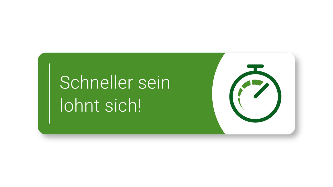 Grüner Banner mit einem Stoppuhr-Symbol und dem Text 'Schneller sein lohnt sich!'"